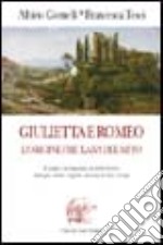 Giulietta e Romeo. L'origine friulana del mito