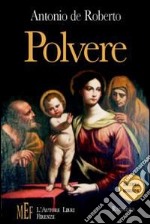 Polvere. Un affresco sociale dell'Italia tra la seconda metà e la fine del secondo conflitto mondiale libro