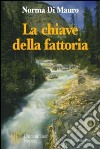 La chiave della fattoria. Due fratellini in fuga da una vita difficile libro