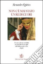 Non c'è mai stato un re di cuori libro