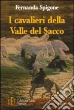 I cavalieri della valle del Sacco. Piccole storie per avvicinare i ragazzi ai grandi temi d'attualità