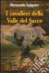 I cavalieri della valle del Sacco. Piccole storie per avvicinare i ragazzi ai grandi temi d'attualità libro