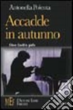 Accadde in autunno. Glenn Gould in giallo libro