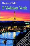 Il violinista verde. Storia di una fantastica amicizia per le strade di Parigi libro