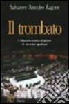 Il trombato. L'illusoria scalata al potere di un uomo qualsiasi libro