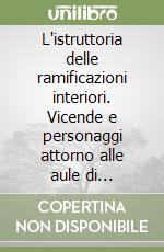 L'istruttoria delle ramificazioni interiori. Vicende e personaggi attorno alle aule di tribunale libro