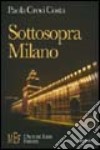 Sottosopra Milano. Giallo nella Milano anni '50 libro