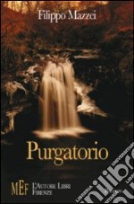 Purgatorio. La forza di ricominciare libro