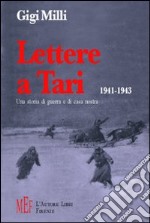 Lettere a Tari 1941-1943. Una storia di guerra e di casa nostra libro