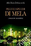 Piccoli spicchi di mela. A spasso per Manhattan libro