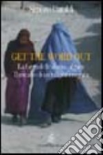 Get the word out. La forza delle donne afgane. Il riscatto di una dignità negata