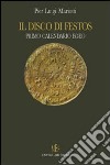 Il disco di Festos. Storia e significato di una straordinaria scoperta archeologica libro