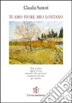 Ti amo fiore mio lontano libro