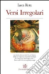 Versi irregolari libro di Rota Luca