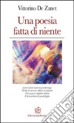 Una poesia fatta di niente libro