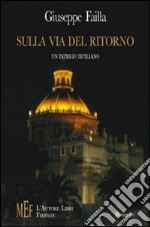 Sulla via del ritorno. Un intrigo siciliano libro