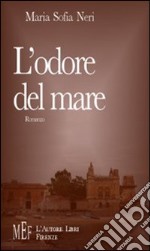 L'odore del mare. Un appassionato ritratto della Sicilia e del suo mare