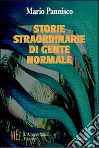 Storie straordinarie di gente normale. Il lato oscuro della quotidianità libro
