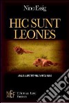 Hic sunt leones. Magia e mistero nell'Africa nera libro