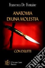 Anatomia di una molestia con delitti. Storie di abusi e soprusi aziendali dietro l'omicidio di due alti dirigenti libro