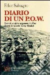 Diario di un P.O.W. Storia di un alpino prigioniero in Africa durante la seconda guerra mondiale libro