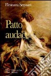 Patto audace. Una sconvolgente passione amorosa nella Londra vittoriana libro