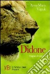 Didone. Passione e mistero nell'Africa dei masai libro