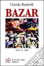 Bazar. Caccia al ladro libro