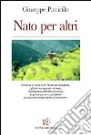 Nato per altri libro