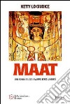 Maat. Una donna e il suo cammino verso la libertà libro