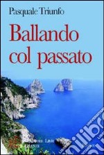 Ballando col passato. Ricordi di gioventù nell'Italia in trasformazione degli anni Cinquanta