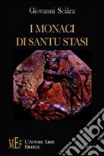 I monaci di Santu Stasi libro