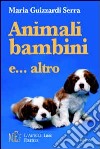 Animali, bambini e... altro. Allegri racconti per imparare ad accettare le diversità libro