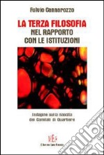 La terza filosofia nel rapporto con le istituzioni. Indagine sulla nascita dei comitati di quartiere libro