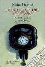 Gli stinti colori del tempo libro