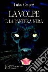 La volpe e la pantera nera. Paure ed ossessioni della nostra società libro