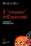 Il «romanzo» dell'università. Testimonianza sul mondo universitario libro