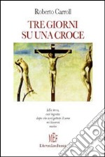 Tre giorni su una croce libro