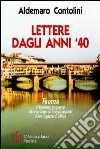 Lettere dagli anni '40. Firenze: il fascismo, la guerra attraverso gli occhi e gli appunti di un ragazzo di allora libro