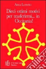 Dieci ottimi motivi per trasferirmi in... Occitania! Alla scoperta delle valli occitane