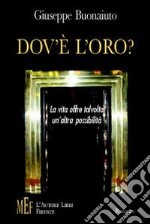 Dov'è l'oro? La vita offre talvolta un'altra possibilità