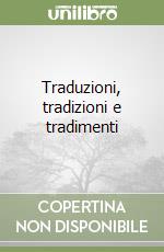 Traduzioni, tradizioni e tradimenti