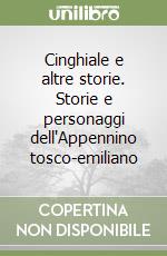 Cinghiale e altre storie. Storie e personaggi dell'Appennino tosco-emiliano libro