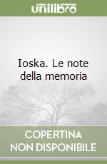 Ioska. Le note della memoria