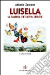 Luisella. Storie a lieto fine per bambini con la voglia di sognare libro