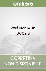Destinazione: poesia libro