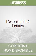 L'essere mi dà l'infinito libro