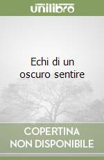 Echi di un oscuro sentire libro