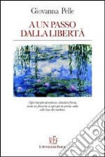 A un passo dalla libertà libro