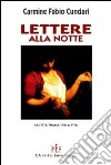 Lettere alla notte. La fitta trama della vita libro